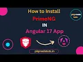 How to install PrimeNG in Angular 17 Getting started with PrimeNG PrimeNG Installation in Angular