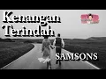 Download Lagu Kenangan Terindah - SAMSONS (最美好的回忆)(Lirik Video dan Terjemahan)(PinyinIndonesianTranslation)