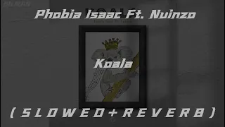 Phobia Isaac Ft Nuinzo Koala S L O W E D R E V E R B  Phobia Isaac Ft Nuinzo Koala S L O W E D R E V E R B