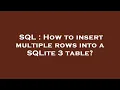 SQL How to insert multiple rows into a SQLite 3 table