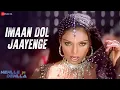 Lagu Imaan Dol Jaayenge | Nehlle Pe Dehlla | Saif Ali Khan \u0026 Sanjay Dutt | Sunidhi Chauhan \u0026 Vinod R
