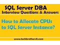 SQL Server DBA Interview Questions Answers How to Allocate CPUs to SQL Server Instances