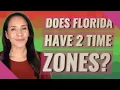 Does Florida have 2 time zones
