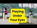 Playing under your eyes and playing late -