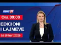 Lagu 16 Shkurt 2026 Edicioni i Lajmeve në News24 në studio Nisida Tufa (Ora 09:00)