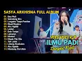 Download Lagu SASYA ARKHISNA FULL ALBUM - ILMU PADI - SELENDANG BIRU | DANGDUT TANPA IKLAN