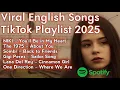 Download Lagu Top Viral English Songs TikTok Playlist 2025 - Back to Friends, Sailor Song, Cinnamon Girl 2