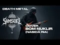 Download Lagu BOM NUKLIR - Nasida Ria | Musik Death Metal Indonesia Terbaru 2025 - Cover Samsoel Official