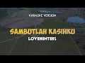 SAMBUTLAH KASIH - LOVEHUNTERS | KARAOKE LAGU ROCK MALAYSIA 90AN | Karaoke Lagu Lawas No Vocal