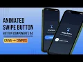 Animated Swipe Button UI in Jetpack Compose Button Components Canva to Compose