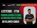 Minimum Changes To Make Alternating Binary String LeetCode 1758 Java Code Developer Coder