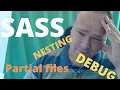 SASS nesting debugging and partial files