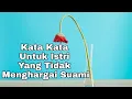 Download Lagu Kata Kata Untuk Istri Yang Tidak Menghargai Suami