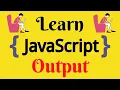 JavaScript Lecture - 3 Output