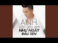 Lagu Anh Vẫn Yêu Em Như Ngày Đầu Tiên