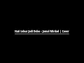 Lagu Hati Lebur Jadi Debu - Jamal Mirdad | Cover by Nori Ft. Andrew
