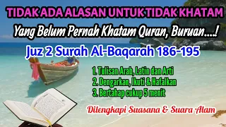 Download Khatam Quran Juz 1 sampai 30 | Juz 2 Surah Al-Baqarah 186-195 MP3