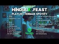 Lagu Best of HINDIA X .FEAST | Spotify Playlist Indonesia | Lagu Viral 2025