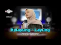 Download Lagu KELAYUNG - LAYUNG ( KERETO JOWO ) - KERONCONG VERSION || COVER RIFQI