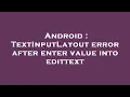 Android TextInputLayout error after enter value into edittext