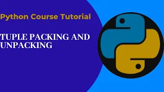 Python Programming Tutorial For Absolute Beginners Tuple packing and unpacking in python