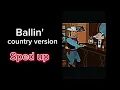 Ballin Country Version Sped Up but fire