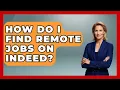 How Do I Find Remote Jobs On Indeed - Job Success Network