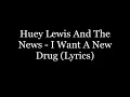 Huey Lewis And The News - I Want A New Drug (Lyrics HD)
