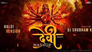 devi mashup halgi mix nonstop devi song dj mix dj shubham k aaradhi song dj mix