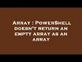 Array PowerShell doesn t return an empty array as an array