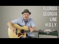H.O.L.Y.  by Florida Georgia Line Guitar Lesson + Tutorial