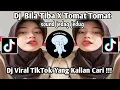 DJ BILA NAFASKU TELAH BERHENTI SUDAH VIRAL TIK TOK TERBARU 2023||BILA TIBA X TOMAT TOMAT DJ NAN SUYA