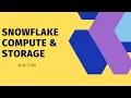 SNOWFLAKE - COMPUTE AND STORAGE