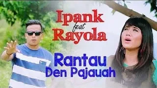 ipank u0026 rayola rantau den pajauah official music video 
