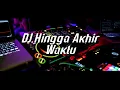 Download Lagu DJ SLOW BEAT HINGGA AKHIR WAKTU DJ SLOW FULL BASS TERBARU 2022