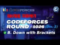 B Down with Brackets Codeforces Round 1026 Div 2