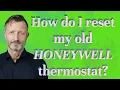 How do I reset my old Honeywell thermostat