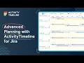 ActivityTimeline Advanced Planning Features for Jira