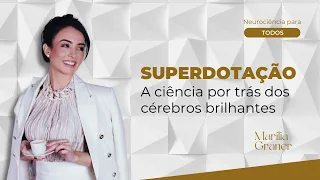 Superdotação: a ciência por trás dos cérebros brilhantes