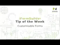 iFormBuilder Tip of the Week Customizable Forms