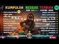 Lagu Reggae Terbaru 2025 Full Album 🎧 Lagu Hits Spotify Indonesia Musik Cover Santai.
