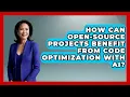How Can Open-Source Projects Benefit From Code Optimization With AI - Learning To Code With AI