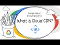 What is Cloud CDN