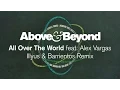 Download Lagu Above \u0026 Beyond feat. Alex Vargas - All Over The World (Illyus \u0026 Barrientos Remix)