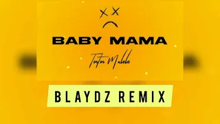 tonton malele baby mama blaydz remix 2022