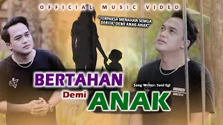 Download LAGU SEDIH DANGDUT-MELAYU TERBARU😭  | SONI EGI - BERTAHAN DEMI ANAK (OFFICIAL MUSIC VIDEO) MP3