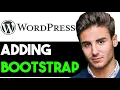 HOW TO ADD BOOTSTRAP TO WORDPRESS WEBSITE 2024 FULL GUIDE