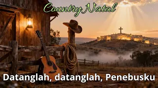 country natal datanglah datanglah penebusku