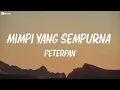 Download Lagu Peterpan - Mimpi Yang Sempurna ( Lirik Lagu )