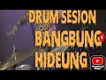 Lagu BANGBUNG HIDEUNG - ( DRUM COVER )